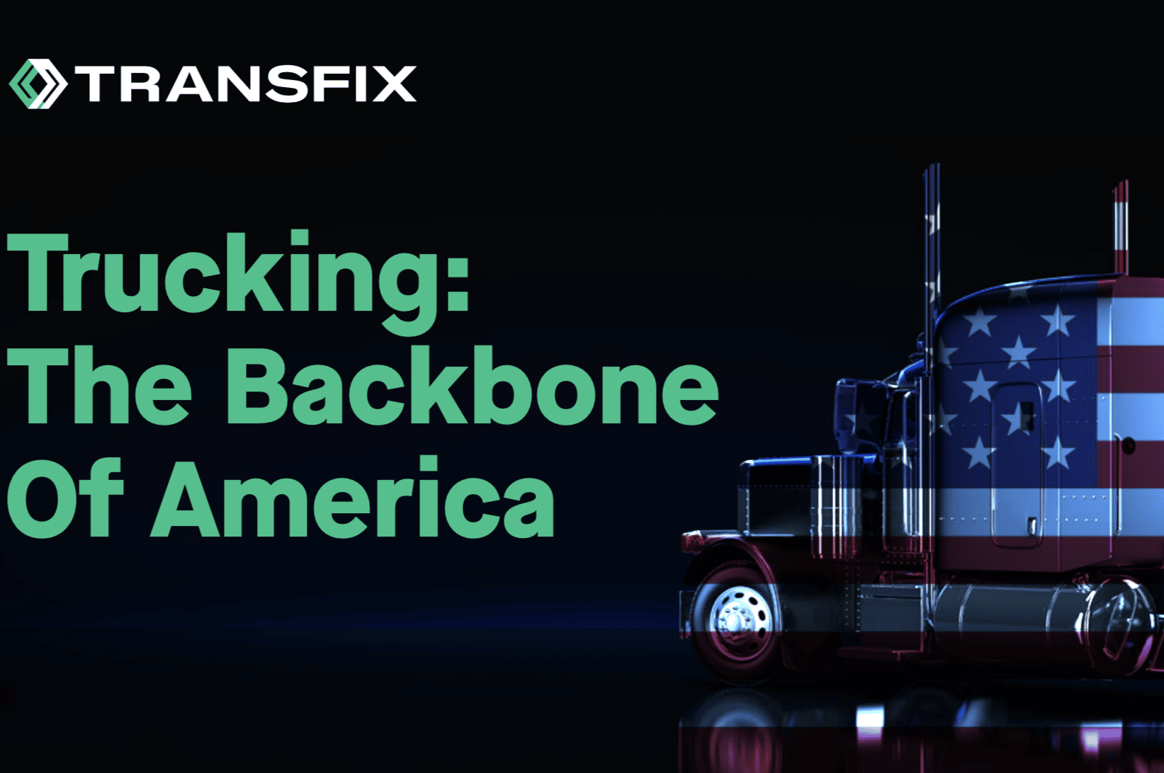 Trucking: The Backbone Of America