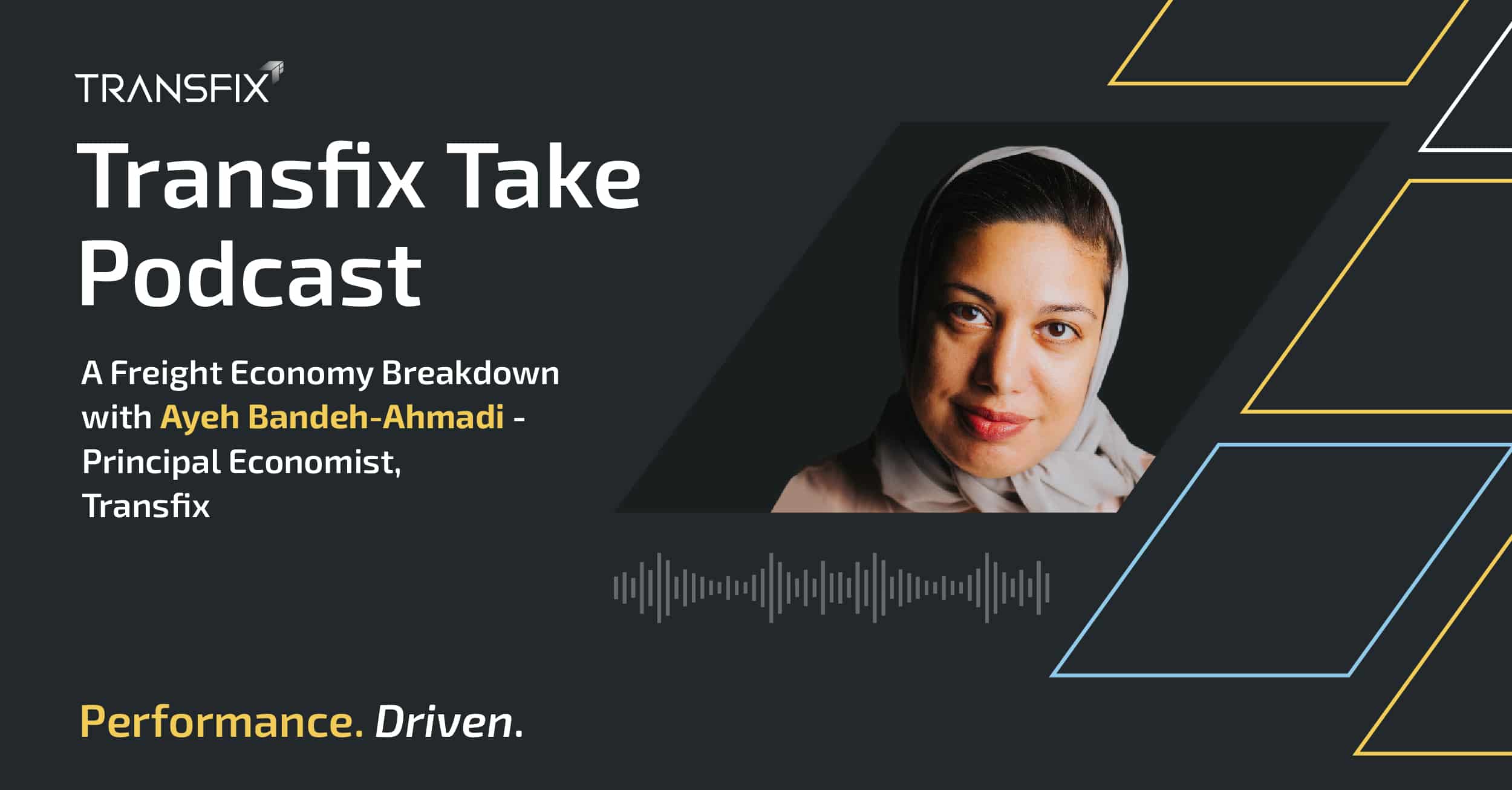Ayeh Bandeh-Ahmadi, Principal Economist, Lends Observations to the Transfix Take Podcast
