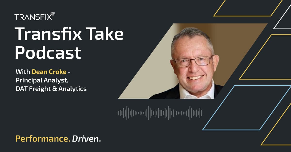 Dean Croke, Principal Analyst at DAT, Visits the Transfix Take Podcast
